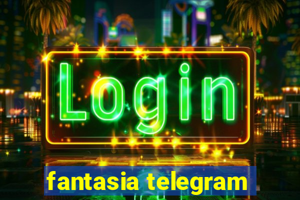 fantasia telegram